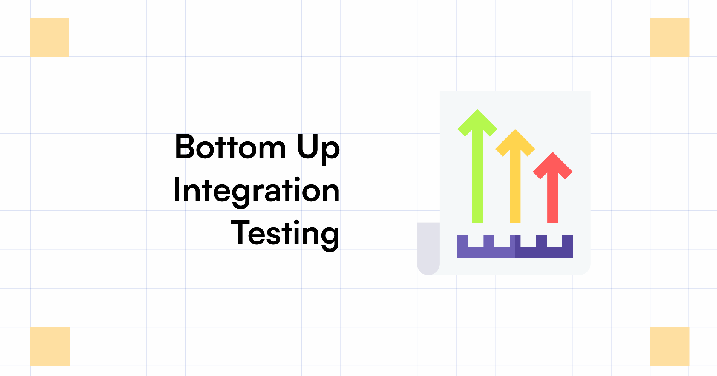 Bottom-up Integration Testing- An Overview