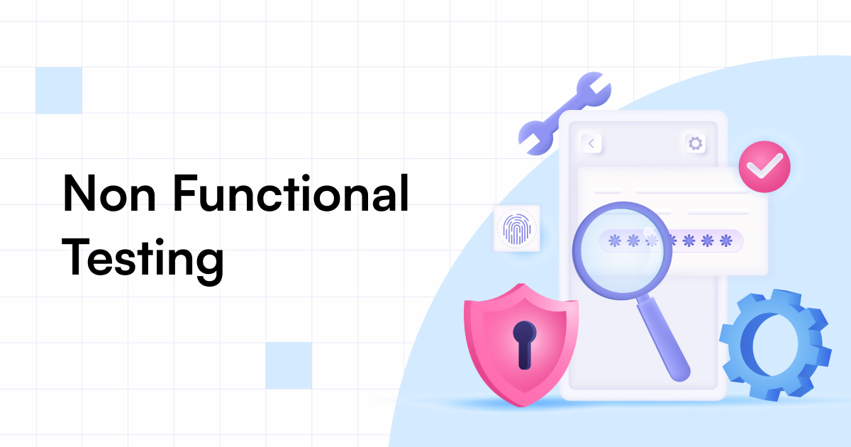 Non Functional Testing - A Detailed Overview - Testsigma Blog